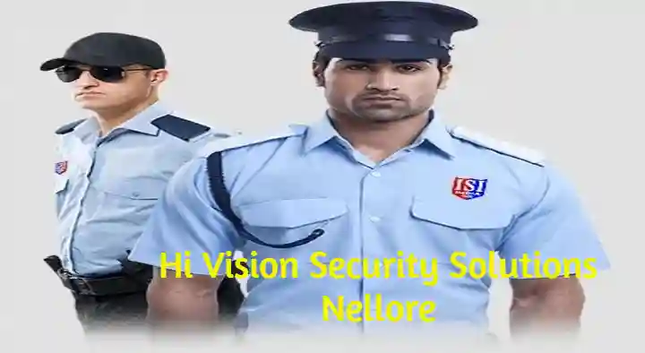 Security Services in Nellore  : Hi Vision Security Solutions in Subedarpet