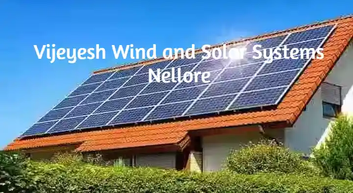 Solar Systems Dealers in Nellore  : Vijayesh Wind and Solar Systems in Ramalinga Puram