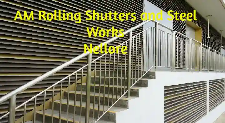 Stainless Steel Works in Nellore  : AM Rolling Shutters and Steel Works in Jyothi Nagar