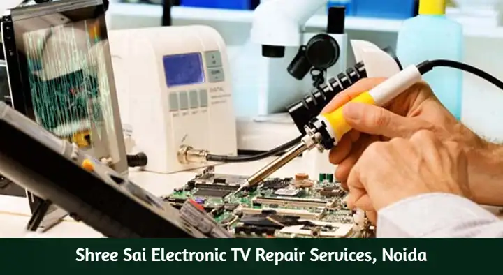 Television Repair Services in Noida  : Shree Sai Electronic LCD and LED TV Repair in Sector-104