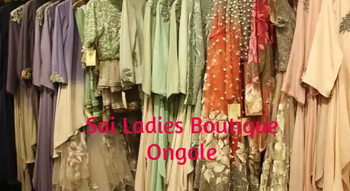Boutiques in Ongole  : Sai Ladies Boutique in Shanthapet