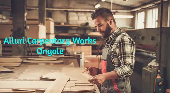 Alluri Carpentory Works in Seetarampuram, Ongole