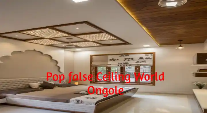 Ceiling Works in Ongole  : Pop False Ceiling World in Kammapalam