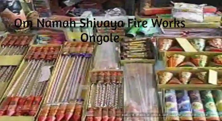 Om Namah Shivaya Fire Crackers in Dasaraju Palli, Ongole