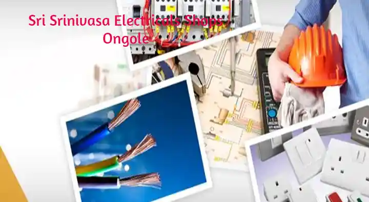 Sri Sai Srinivasa Electricals shops in Vinnakotavari Street, Ongole