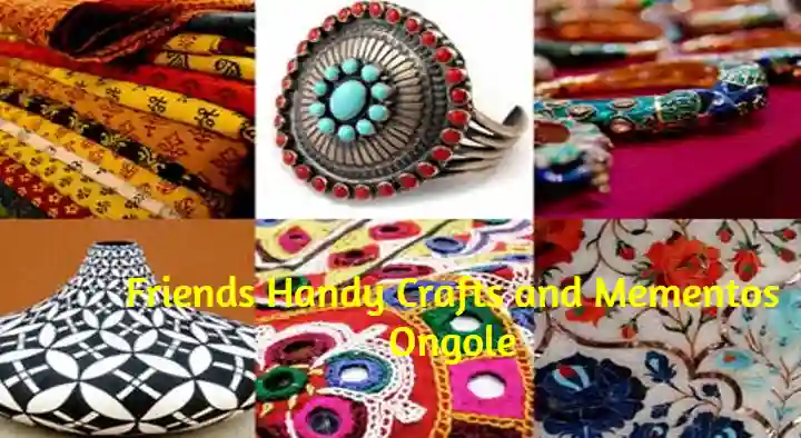 Handy Crafts in Ongole  : Friends Handy Crafts and Mementos in Vantavari colony
