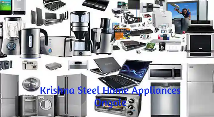 Home Appliances in Ongole  : Krishna Steel Home Appliances in Court Center