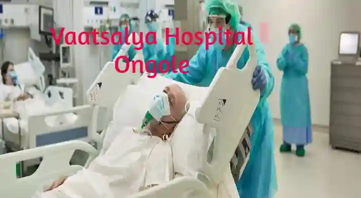 Hospitals in Ongole  : Vaatsalya Hospital in Venkateswara Nagar