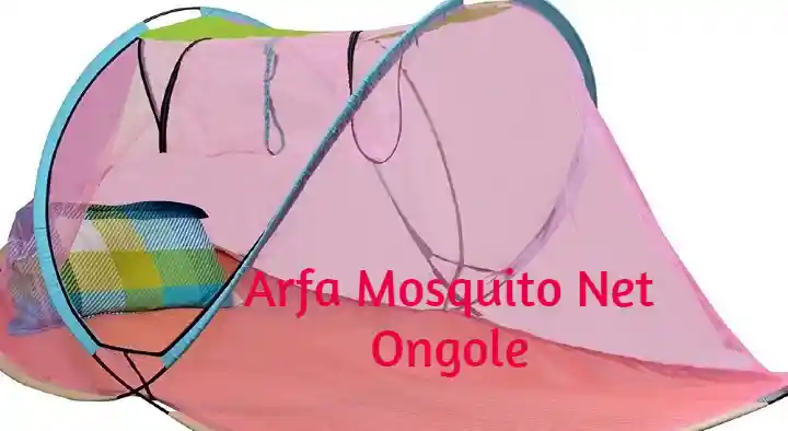 Mosquito Net Products Dealers in Ongole  : Arfa MosquIto Net in Kotaveedhi