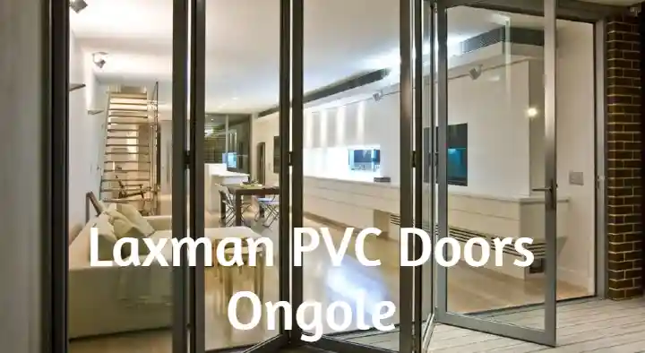 Pvc And Upvc Doors And Windows Dealers in Ongole  : Laxman PVC Doors in Bhagya Nagar