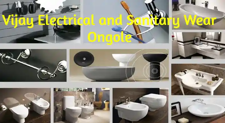 Sanitary And Fittings in Ongole  : Vijay Electrical and Sanitary Wear in Balaji Rao Peta