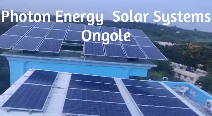 Solar Systems Dealers in Ongole  : Photon Energy  Solar Systems in Vamsi Complex