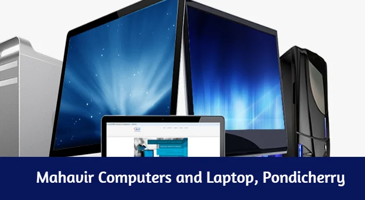Computer And Laptop Sales in Pondicherry (Puducherry) : Mahavir Computers and Laptop in Ashok Nagar