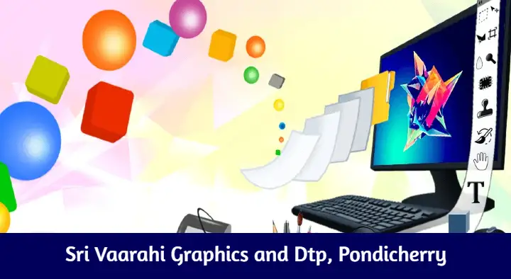 Dtp And Graphic Designers in Pondicherry (Puducherry) : Sri Vaarahi Graphics and Dtp in Anitha Nagar
