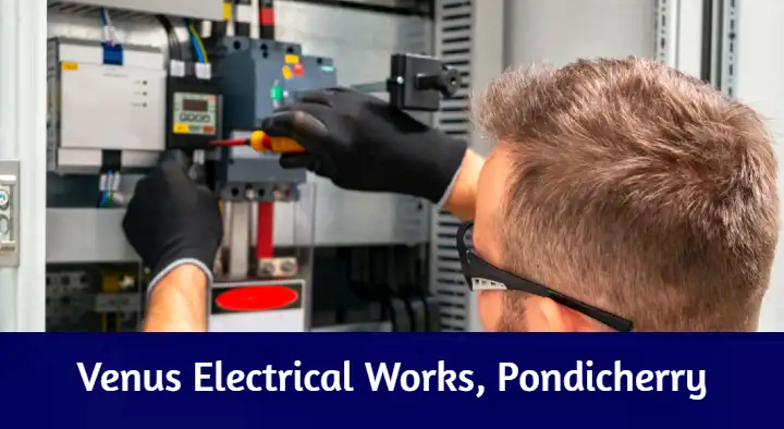 Venus Electrical Works in Sakthi Nagar, Pondicherry