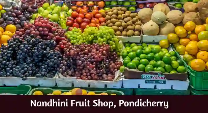 Fruit Dealers in Pondicherry (Puducherry) : Nandhini Fruit Shop in Ashok Nagar