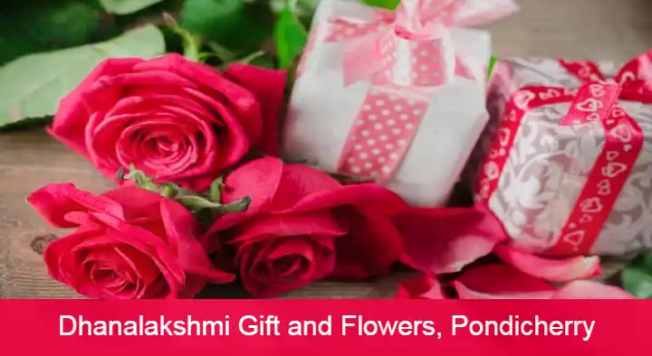 Gifts And Flower Shops in Pondicherry (Puducherry) : Dhanalakshmi Gift and Flowers in Viveganandha Nagar