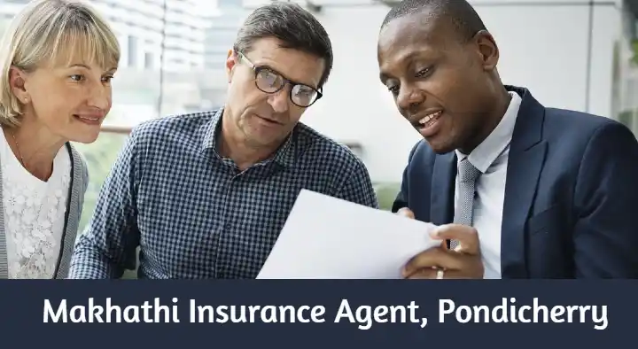 Insurance Agents in Pondicherry (Puducherry) : Makhathi Insurance Agent in Bharathidasan Nagar