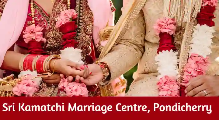 Marriage Consultant Services in Pondicherry (Puducherry) : Sri Kamatchi Marriage Centre in Sakthi Nagar