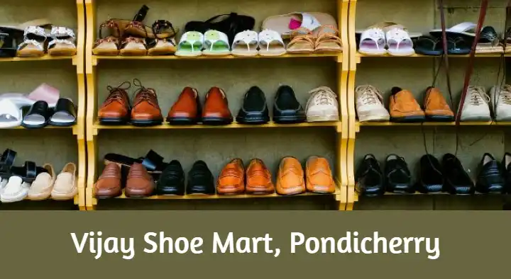 Shoe Shops in Pondicherry (Puducherry) : Vijay Shoe Mart in Rajiv Gandhi Road