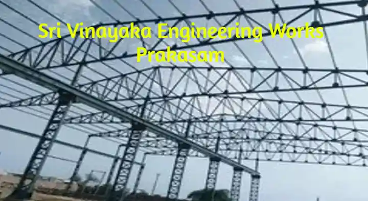 Engineering And Fabrication Works in Prakasam  : Sri Vinayaka Engineering Works in Perala