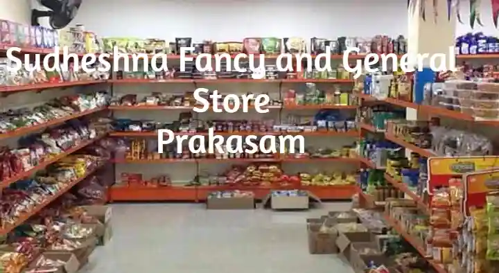 Fancy And Departmental Store in Prakasam  : Sudheshna Fancy and General Store in Gopal Nagar
