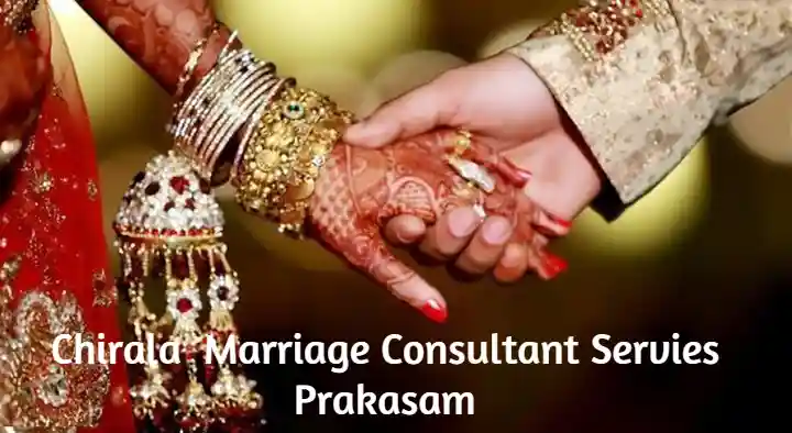 Marriage Consultant Services in Prakasam  : Chirala  Marriage Consultant Servies in Paparajuthota