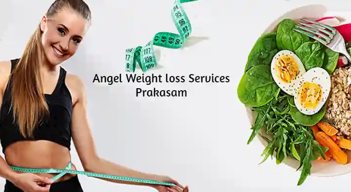 Weight Loss Services in Prakasam  : Angel Weight loss Services in Prasad Nagar