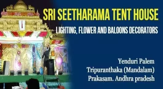 Flower Decorators in Prakasam  : Sri Seetharama Tent House in Tripuranthakam