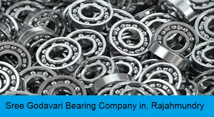 Bearings in Rajahmundry (Rajamahendravaram) : Sree Godavari Bearing Company in Danavaipeta