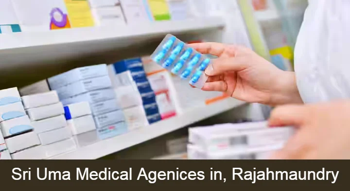 Chemists And Druggists in Rajahmundry (Rajamahendravaram) : Sri Uma Medical Agenices in Prakash Nagar