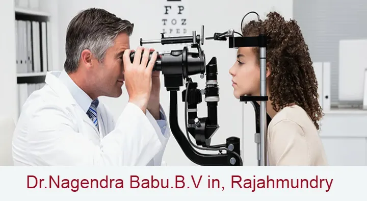 Doctors Opthomologists in Rajahmundry (Rajamahendravaram) : Dr.Nagendra Babu.B.V. in Aryanapuram