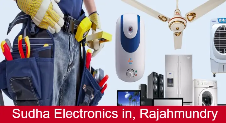 Electrical Home Appliances Repair Service in Rajahmundry (Rajamahendravaram) : Sudha Electronics in Inniespet