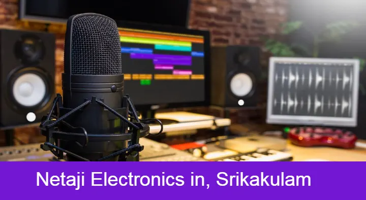 Audio And Video in Srikakulam  : Netaji Electronics in GT Road