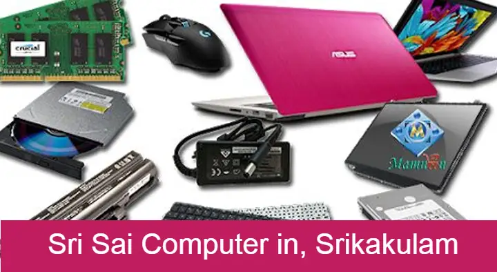 Computer And Laptop Accessories Dealers in Srikakulam  : Sri Sai Computer in GT Road