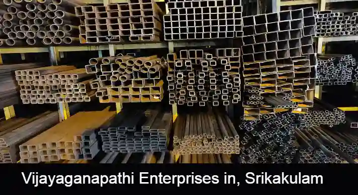 Iron And Steel Merchants in Srikakulam  : Vijayaganapathi Enterprises in Pedapadu Road
