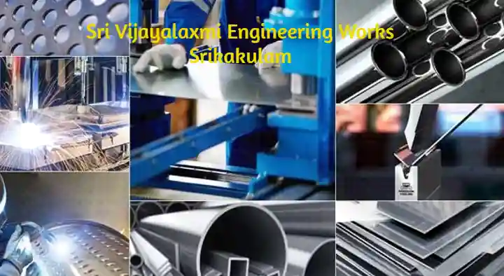Engineering And Fabrication Works in Srikakulam  : Sri Vijayalaxmi Engineering Works in Peddapadu Road
