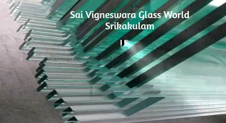 Glass Dealers And Glass Works in Srikakulam  : Sai Vigneswara Glass World in Kalinga Road