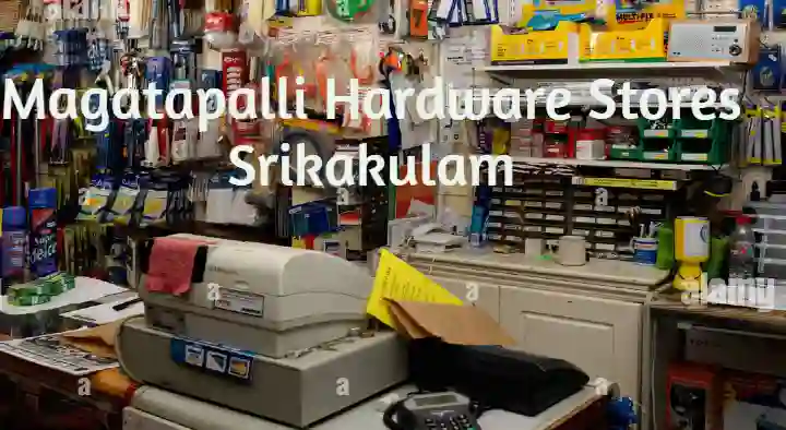Hardware Shops in Srikakulam  : Magatapalli Hardware Stores in GT Road