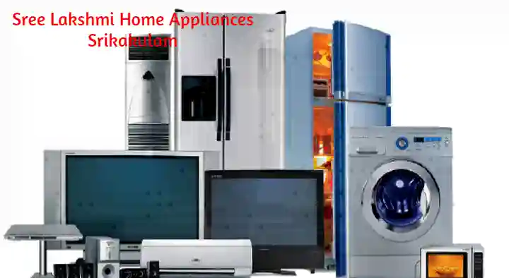 Home Appliances in Srikakulam  : Sree Lakshmi Home Appliances in Kalliga Road