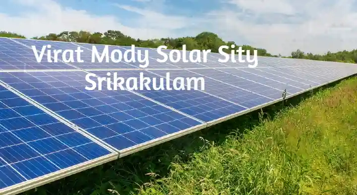 Solar Systems Dealers in Srikakulam  : Virat Mody Solar Sity in Balaga Mettu