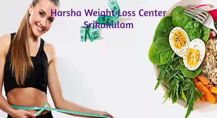 Weight Loss Services in Srikakulam  : Harsha Weight Loss Center in Sai Krishna Nagar