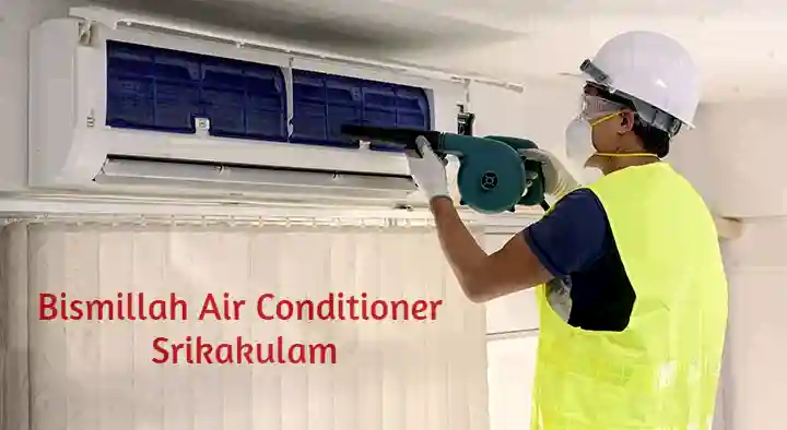 Air Conditioner Sales And Services in Srikakulam  : Bismillah Air Conditioner in GT Road