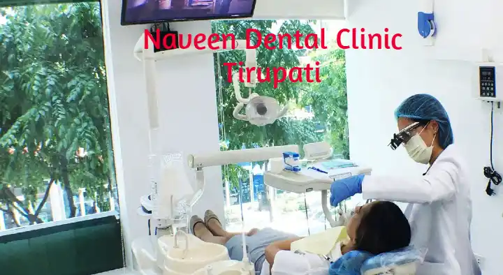 Dental Hospitals in Tirupati  : Naveen Dental Clinic in Sairam Street