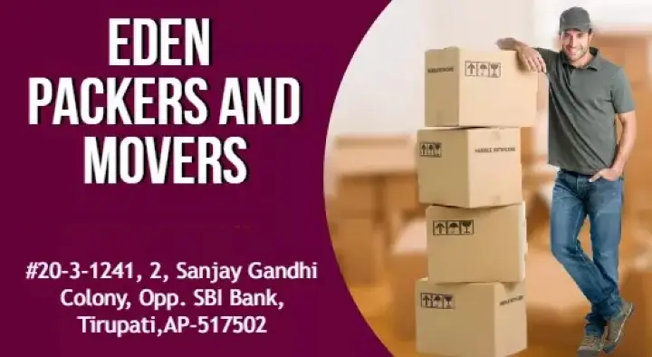 Packers And Movers in Tirupati  : Eden Packers in Sanjay Gandhi Colony