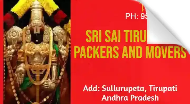 Packing And Moving Companies in Tirupati  : Sri Sai Tirumala Packers and Movers in Sullurupeta