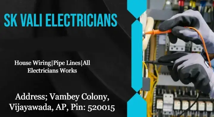 Electrical Works in Vijayawada (Bezawada) : SK Vali Electricians in Vambey Colony