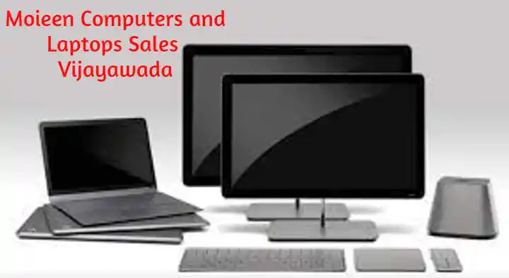 Moieen Computers and  Laptops Sales in Siddhartha Nagar, Vijayawada