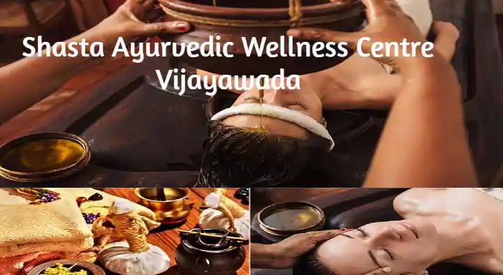Ayurvedic Clinic in Vijayawada (Bezawada) : Shasta Ayurvedic Wellness Centre in Seetharampuram