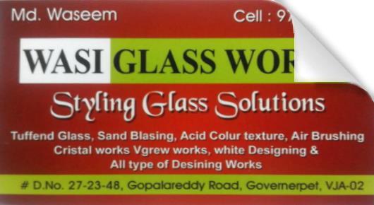 Wasi Glass Works in Governerpet, Vijayawada